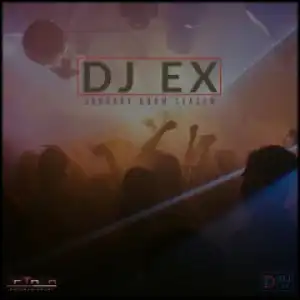 DJ Ex - January Gqom Season